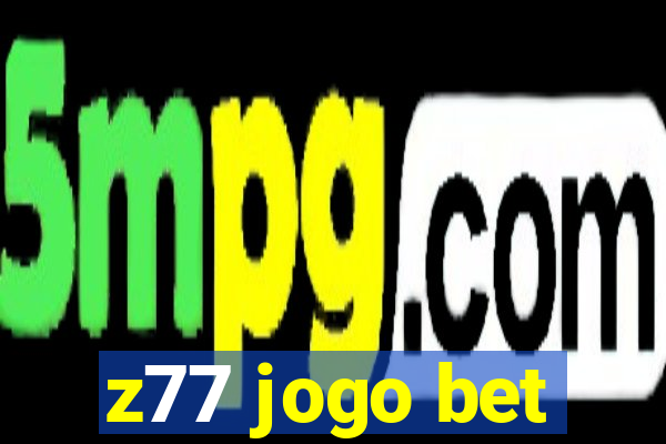 z77 jogo bet